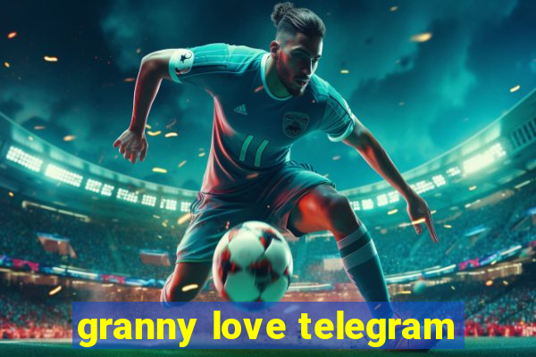 granny love telegram